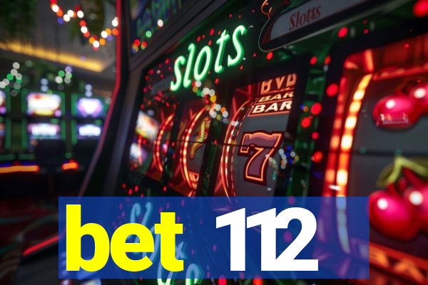 bet 112